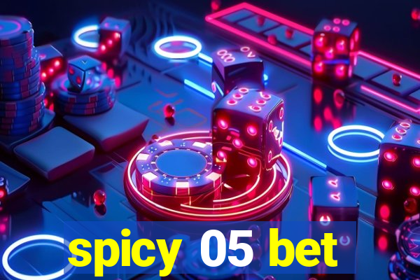 spicy 05 bet